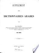 Supplement aux Dictionnaires Arabes