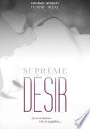 Suprêmes Interdits, partie 1 : Suprême Désir