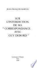 Sur l'interdiction de ma Correspondance avec Guy Debord