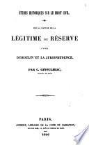 Sur la nature de la légitime ou réserve d'après Dumoulin et la jurisprudence