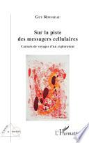 Sur la piste des messagers cellulaires
