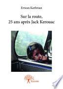 Sur la route, 25 ans après Jack Kerouac