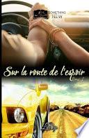 Sur la route de l'espoir, tome 1