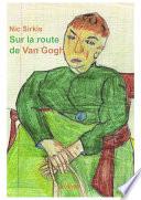 Sur la route de Van Gogh