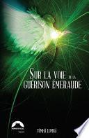 Sur la voie de la guérison émeraude