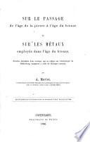 Sur le passage de l'âge de la pierre à l'âge du bronze et sur les métaux employés dans l'âge du bronze