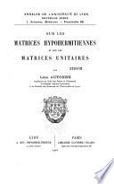 Sur les matrices hypohermitiennes et sur les matrices unitaires