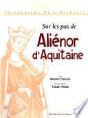 Sur les pas de Aliénor d'Aquitaine