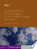 Sur les rapports de la logique et de la métaphysique de Leibniz