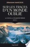 Sur les traces d'un monde oublié