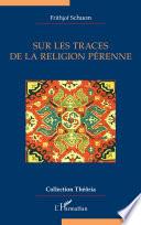Sur les traces de la religion pérenne