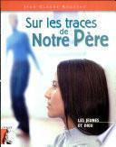 Sur les traces de Notre Père