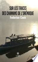 Sur les traces des chamans de l'Orénoque