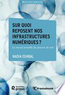 Sur quoi reposent nos infrastructures numériques ?