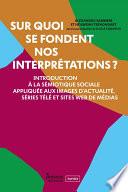 Sur quoi se fondent nos interprétations ?