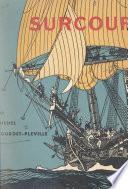 Surcouf, sa vie, la guerre de course