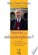 Survie ou métamorphose ?