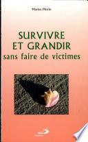 Survivre et grandir sans faire de victimes