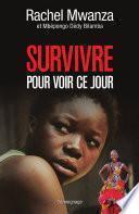 Survivre pour voir ce jour