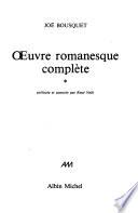 Œuvre romanesque complète: Paroles du lépreux san noms. Retour. La Fiancée du vent. Il ne fait pas assez noir. Le Rendez-vous d'un soir d'hiver. Une passante bleue et blonde. La Tisanne de sarments. La Tisane de sarments (version inédite). Le Mal d'enfance