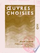 Œuvres choisies - Précédées d'une biographie