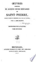 Œuvres comlètes de Jacques-Henri-Bernardin de Saint-Pierre, mises en ordre et précédées de la vie de l'auteur: Harmonies de la nature
