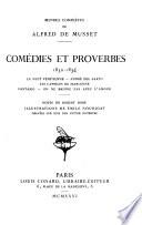 Œuvres complètes de Alfred de Musset ...: Comédies et proverbes, 1830-1857