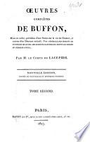 Œuvres complètes de Buffon, mises en ordre, précédées d'une notice sur la vie de l'auteur, et suivies d'un discours intitulé: Vue générale des progrès de plusieurs branches des sciences naturelles depuis le milieu du dernier siècle