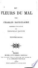 Œuvres complètes de Charles Baudelaire: Les fleurs du mal... précédées d'une notice par Théophile Gautier. 1868