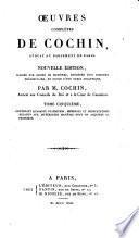 Œuvres complètes de Cochin, avocat au parlement de Paris. Nouvelle édition ... par M. Cochin, avocat aux conseils du Roi. [With a portrait.]