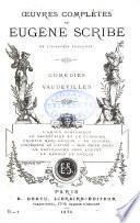 Œuvres complètes de Eugène Scribe: sér. Comédies. Vaudevilles. 33 v