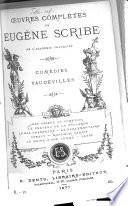 Œuvres complètes de Eugène Scribe: Une visite à Bedlam. Les velocipèdes. La volière de Frère Philippe. Le nouveau Nicaise. L'hotel des quatre nations. La fou de Péronne. Les deux maris. Le mystificateur. Caroline