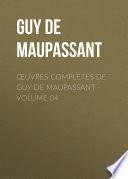 Œuvres complètes de Guy de Maupassant – volume 04