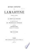 Œuvres complètes de Lamartine: La mort de Socrate. Le dernier chant du Pèlerinage d'Harold. Harmonies poétiques et religieuses