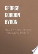 Œuvres complètes de lord Byron, Tome 10