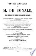 Œuvres complètes de M. de Bonald, pair de France et membre de L'Acadʹemie Française