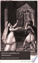 Œuvres complètes de Marmontel: Théatre. 1. ptie. Tragédies: Denys-le-tyran. Aristomème. Cléopatre. Les Héraclides. Numitor; Théatre. 2. ptie. Opéra: Didon. Pénélope