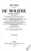 Œuvres complètes de Molière. Édition variorum précédée d'un précis de l'histoire du théâtre en France, de la biographie de Molière rectifiée, ... et de nouvelles notes par C. Louandre, etc