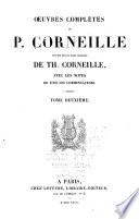 Œuvres complètes de P. Corneille, suivies des œuvres choisies de Th