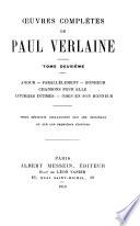 Œuvres complètes de Paul Verlaine: Amour ; Parallèlement ; Bonheur ; Chanson pour elle ; Liturgies intimes ; Odes en son honneur