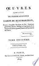 Œuvres complètes de Pierre Augustin Caron de Beaumarchais ...: Théâtre