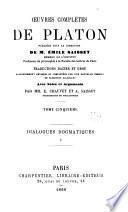 Œuvres complétes de Platon, pub. sous la direction de m. Émile Saisset ...: -6. Dialogues dogmatiques