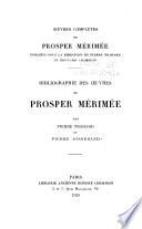Œuvres complètes de Prosper Mérimée: Bibliographie des œuvres de Prosper Mérimée