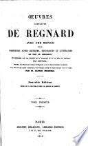 Œuvres complètes de Regnard avec une notice ... précédées d'un