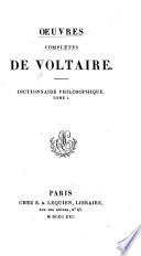 Œuvres complètes de Voltaire: Dictionnaire philosophique. 1821-22. 7 v