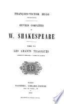 Œuvres complètes de W. Shakespeare ...: Les amants tragiques: Antoine et Cléopatre. Roméo et Juliette
