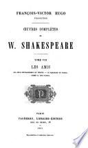 Œuvres complètes de W. Shakespeare ...: Les amis: Les deux gentilshommes de Vérone. Le marchand de Venise. Comme il vous plaira