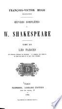 Œuvres complètes de W. Shakespeare ...: Les farces: Les joyeuses épouses de Windsor. La comédie des erreurs. Le Soir des rois; ou, Ce que vous voudrez