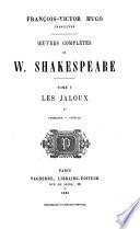 Œuvres complètes de W. Shakespeare ...: Les jaloux: Cymbeline. Othello