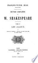Œuvres complètes de W. Shakespeare ...: Les jaloux: Troylus et Cressida. Beaucoup de bruit pour rien. Le conte d'hiver